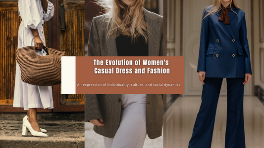 The Evolution of Women's Casual Dress and Fashion